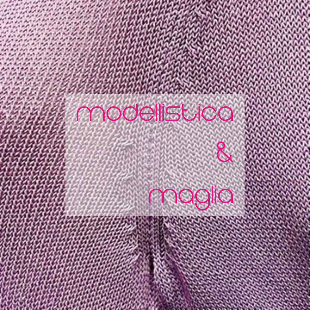 MODELLISTICA & MAGLIA