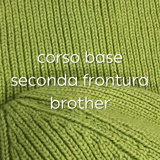 CORSO BASE BROTHER SECONDA FRONTURA